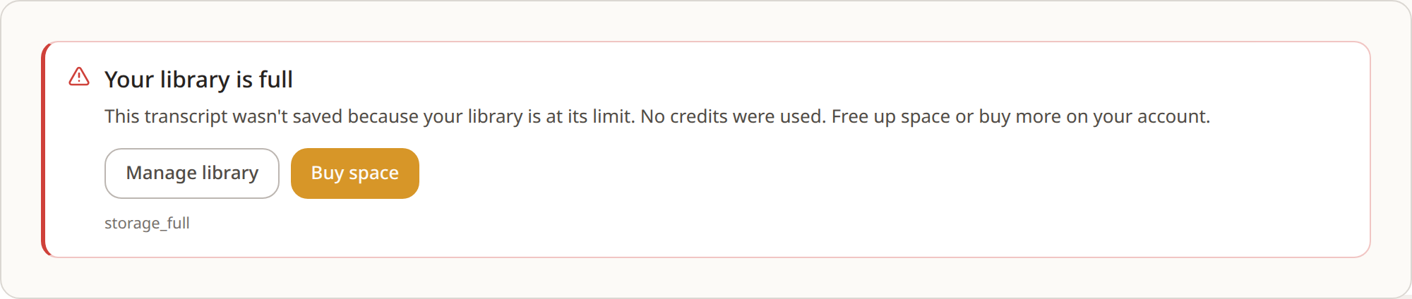 An error card headed 'Your library is full', explaining the transcript was not saved because the library is at its limit and no credits were used, with buttons to manage the library or buy space.