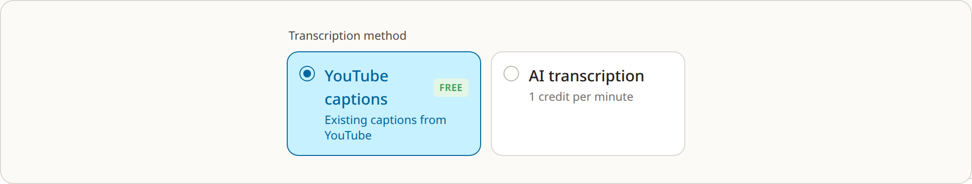 The Transcription method chooser: two cards, YouTube captions (marked Free) selected, and AI transcription showing 1 credit per minute and the available balance.