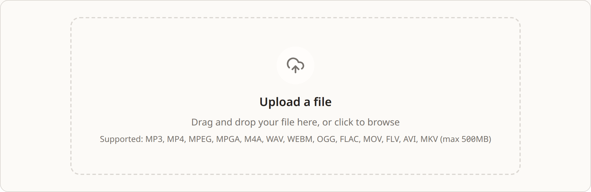 The empty file uploader: a drop zone that says to drag a file or click to browse, with the accepted formats and the 500 MB size limit.